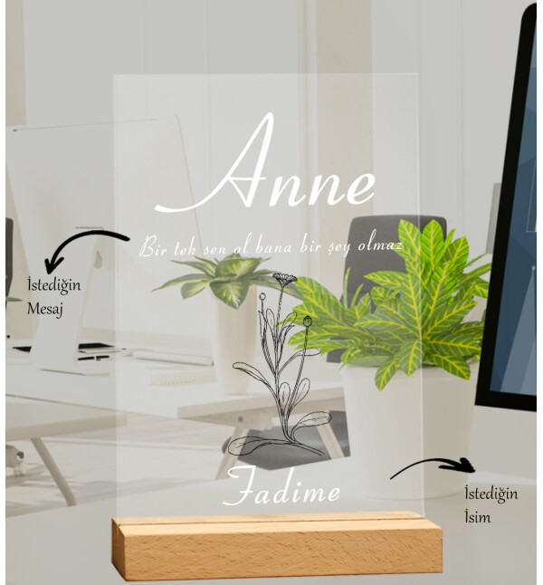 Anneler Gününe Özel  Anne Yazılı, İsimli, Mesajlı Çiçekli Tasarım Pleksi Masaüstü Plak