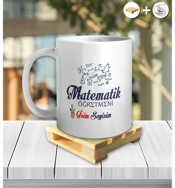 Kişiye Özel İsimli Matematik Öğretmeni Tasarımlı Beyaz Kupa ve Ahşap Palet Altlığı Hediyeli Kupa Bardak oh1002