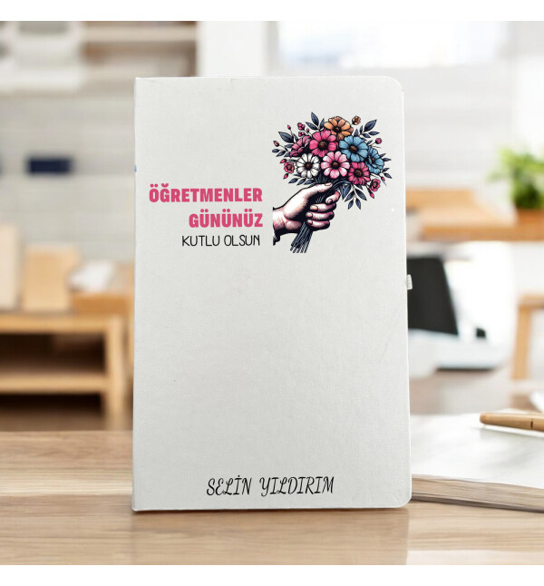 Kişiye Özel İsimli ve Mesajlı Öğretmenler Gününe Özel Çiçek Demeti Tasarım Beyaz Defter Ajanda