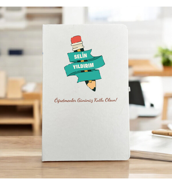 Kişiye Özel İsimli ve Mesajlı Öğretmenler Gününe Özel Kalem Tasarım Beyaz Defter Ajanda